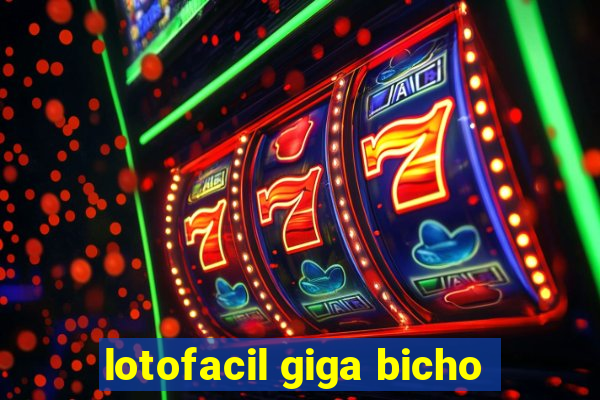 lotofacil giga bicho